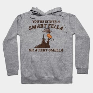 You're either a smart fella or a fart smella Hoodie